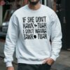 If She Dont Hawk Tuah Text Shirt 3 sweatshirt