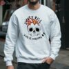 Sweet Pill Fire Head Dude Shirt 3 sweatshirt