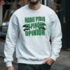 Toxic Soul Nadie Pidio Tu Opinion Tee Shirt 3 sweatshirt