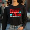 Trump Tuah 24 Make America Spit On That Thang Trump T shirt 4 long sleeve shirt