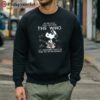 We Are Never Too Old For The Who 60th Anniversary Collection Signatures Snoopy Shirt 5 sweatshirt