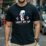 2024 Trump Light Em Up Happy 4th Of July Shirt 1 Shirt