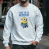 Despicable Me Minions One In A Minion T Shirt 3 sweatshirt