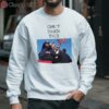 Donald Trump Shooting Attempted Assassination Rally Shot Cant Touch This T shirt 3 sweatshirt