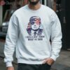 I Really Dont Know What He Said Trump T Shirt 3 sweatshirt