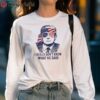 I Really Dont Know What He Said Trump T Shirt 5 long sleeve shirt