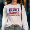 Kamala Harris Lets Finish The Job Shirt 5 long sleeve shirt