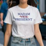 Madam President Kamala Harris Tee 1 Shirt