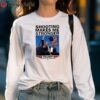 Shooting Makes Me Stronger Donald Trump 2024 Shirt 5 long sleeve shirt