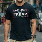 Smart People For Trump I Identify As Smart Shirt 1 Shirt