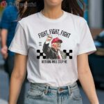 Trump Maga 2024 Fight Fight Fight Nothing Will Stop Me Shirt 1 Shirt