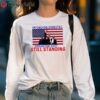 Trump Shooting Assassination Impeached Arrested Convicted Shot Still Standing Shirt 5 long sleeve shirt