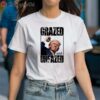 Trump Shot 2024 Grazed And Unfazed Shirt 1 Shirt