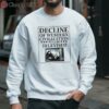 Trump The Decline Of Western Civilization Will Be Televised Shirt 3 sweatshirt