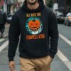 All Hail The Pumpkill King All Hail Halloween Shirt 3 hoodie