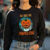 All Hail The Pumpkill King All Hail Halloween Shirt 4 long sleeve shirt