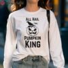 All Hail The Pumpkin King All Hail Halloween Shirt 5 long sleeve shirt