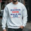 Harris Vote Walz 24 USA For People Shirt 3 sweatshirt