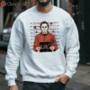 Horror Nights Michael Myers If I Had Feelings Theyd Be For You Halloween Shirt 3 sweatshirt