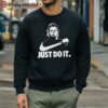 Michael Myers Halloween Nike Just Do It Shirt 5 sweatshirt