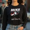 Michael Myers Halloween Nike Mike Just Kill It Shirt 4 long sleeve shirt