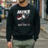 Michael Myers Halloween Nike Mike Just Kill It Shirt 5 sweatshirt