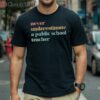 Never Underestimate a Public School Teacher Kamala Harris Shirt 1 Shirt