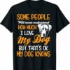 I Love My Dog T Shirt